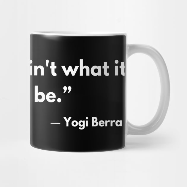 “The future ain't what it used to be.”  Yogi Berra by ReflectionEternal